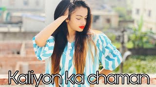 Kaliyon ka chaman || Dance choreography || Beauty Khan