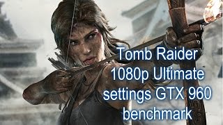 Tomb Raider 1080p 60FPS Max Settings - GTX 960 PC TressFX On Benchmark gameplay