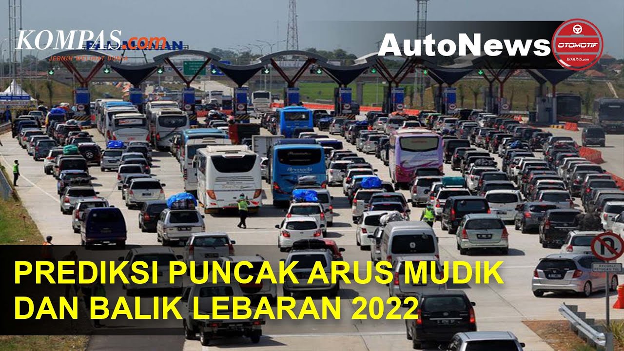 Prediksi Puncak Arus Mudik Dan Balik Lebaran 2022 - YouTube