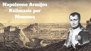 Napoleono Armijos Persikėlimas per Nemuną ties Kaunu (Įdomioji Dokumentika)