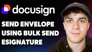 How to Send an Envelope Using Bulk Send Docusign Esignature (Full 2025 Guide)