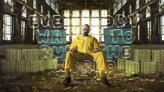 Heisenberg - Walter White | Everybody Wants To Rule The World