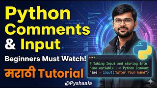 Comments & User Input in Python | मराठी | #PyShaala #PythonForBeginners Part 4