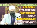 Dr MAZA - Apa Perlu Kita Buat Jika Non Muslim Sebut Alhamdulillah, Astaghfirullah?