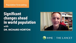 IHME | Population 2100 | Dr. Richard Horton