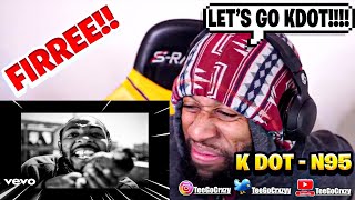 KDOT WAS SNAPPING ON HERE!!! Kendrick Lamar - N95 (REACTION)