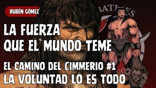 El Camino del Cimmerio #1| La fuerza de Conan en un mundo débil y fragmentado.