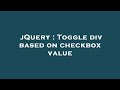 jQuery : Toggle div based on checkbox value