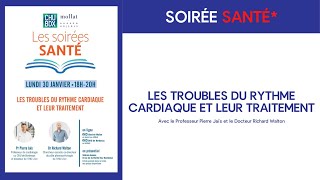 Soirée santé: Les troubles du rythme cardiaque et leur traitement