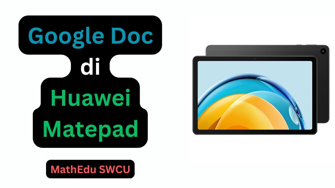 Google Doc Di Huawei Matepad Youtube