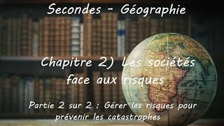 Secondes - Géographie - Chapitre 2) Les sociétés face aux risques (2 sur 2)