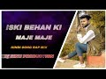 Iski Behan Ki Maje Maje ( Dj Sinu Production ) || Nainpur Jbp Mandla Mix ||