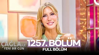 Çağla ile Yeni Bir Gün 1257. Bölüm