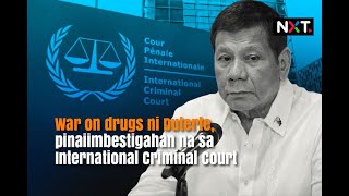 War on drugs ni Duterte, pinaiimbestigahan sa International Criminal Court | NXT