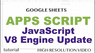 Google Apps Script JavaScript 2020 Update - V8 Engine