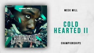Meek Mill - Cold Hearted 2 (Championships)