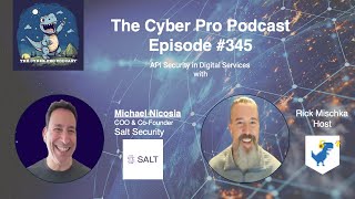 API Security in Digital Services with Michael Nicosia | CPP 345