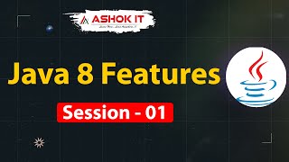 Java 8 Features | Session - 1 | Ashok IT