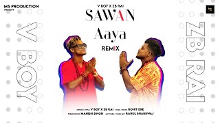 Sawan Aaya Remix - V boY X ZB | New Rap Song| Offivial Music Video | MS Production | Bam Bhole Song