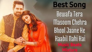 Bewafa Tera Masoom Chehra- Jubin Nautiyal / Bollywood Best Song