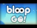 Bloop Go! - Bloop Games Walkthrough