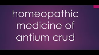 homeopathic medicine of antium crud