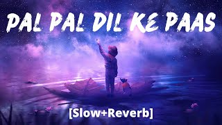 Pal Pal Dil Ke Paas [Slow+Reverb]- Arijit Singh, Parampara Thakur | Title Track 2023 | Melolit