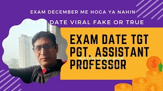 TGT PGT Assistant Professor Exam ki Actual date viral true???