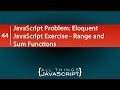 JavaScript Problem: Eloquent JavaScript Exercise - Range and Sum Functions