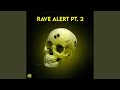 Rave Alert, Pt. 2 (Extended Mix)