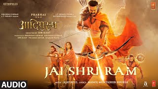 Jai Shri Ram (Audio) Adipurush | Prabhas | Ajay-Atul, Manoj Muntashir Shukla | Om Raut | Bhushan K