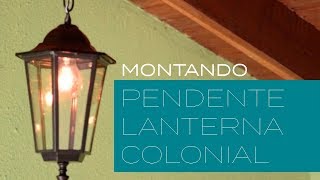 Montando Pendente Lanterna Colonial - Eurolume Iluminação