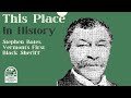 This Place in History: Stephen Bates