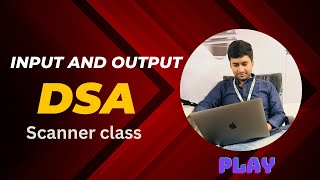 Input and Output in java with Scanner class | DSA