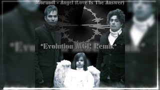 Morandi - Angel (Love Is The Answer) *Evolution MGR Remix*