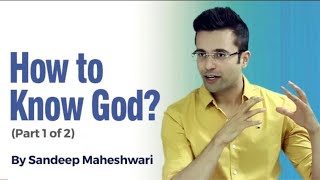 Sandeep Maheshwari : HOW TO KNOW GOD【PART - 1】: Motivational sucess || By : ALL iN 1 ViraL