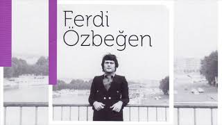 Sevdim Bir Genç Kadını - Ferdi Özbeğen