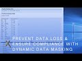 How to Prevent Data Loss & Ensure Compliance with Dynamic Data Masking - Data Access Security