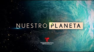 Documental de Telemundo "Nuestro planeta y el cambio climático"