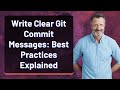 Write Clear Git Commit Messages: Best Practices Explained