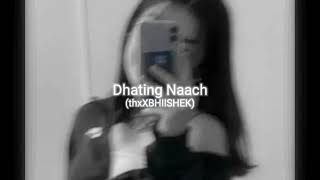 Dhating Naach (Slowed+Reverb) thxXBHIISHEK