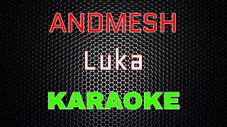 Andmesh Kamaleng - Luka [Karaoke] | LMusical