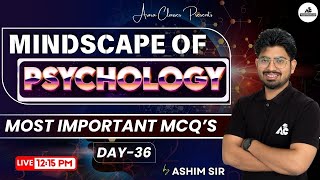 Mindscapes of Psychology | MCQ's | For PSTET/CTET & All Other Teaching Exams | By Ashim sir #36