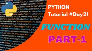 Python Tutorial Day21 |Python FUNCTION Part-1 |Python for Beginners |Code With Subbu