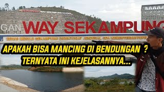 Bisakah mancing di bendungan way Sekampung ?