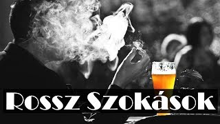 Rossz szokások - Hogyan szabadulj meg tőlük