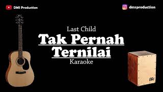 Tak Pernah Ternilai - Last Child | KARAOKE (Gitar + Cajon)