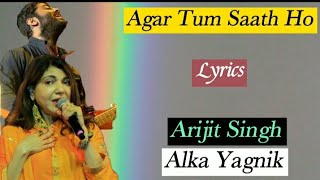 Agar Tum Saath Ho(Full Lyrics)|Arijit Singh, Alka Yagnik, A R Rahman, Irshad Kamil|Tamasha