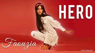 FAOUZIA - HERO(Lyric Video) |LATEST MELODY