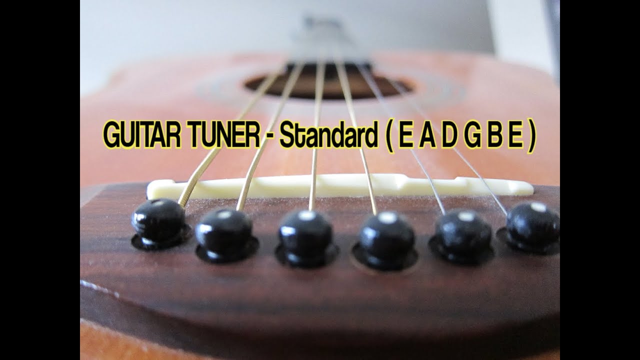 GUITAR TUNER - Standard ( E A D G B E ) - YouTube